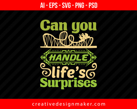 Can you handle life’s surprises Roller Coaster Print Ready Editable T-Shirt SVG Design!