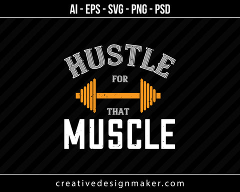 Hustel For That Muscle Gym Print Ready Editable T-Shirt SVG Design!