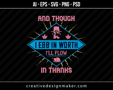 And though I ebb in worth, I’ll flow in Thanksgiving Print Ready Editable T-Shirt SVG Design!