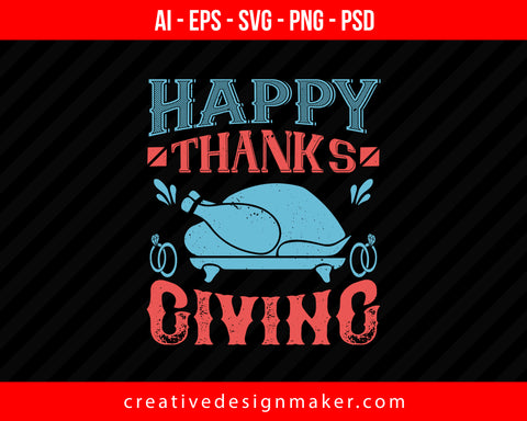 Happy thanks giving Print Ready Editable T-Shirt SVG Design!