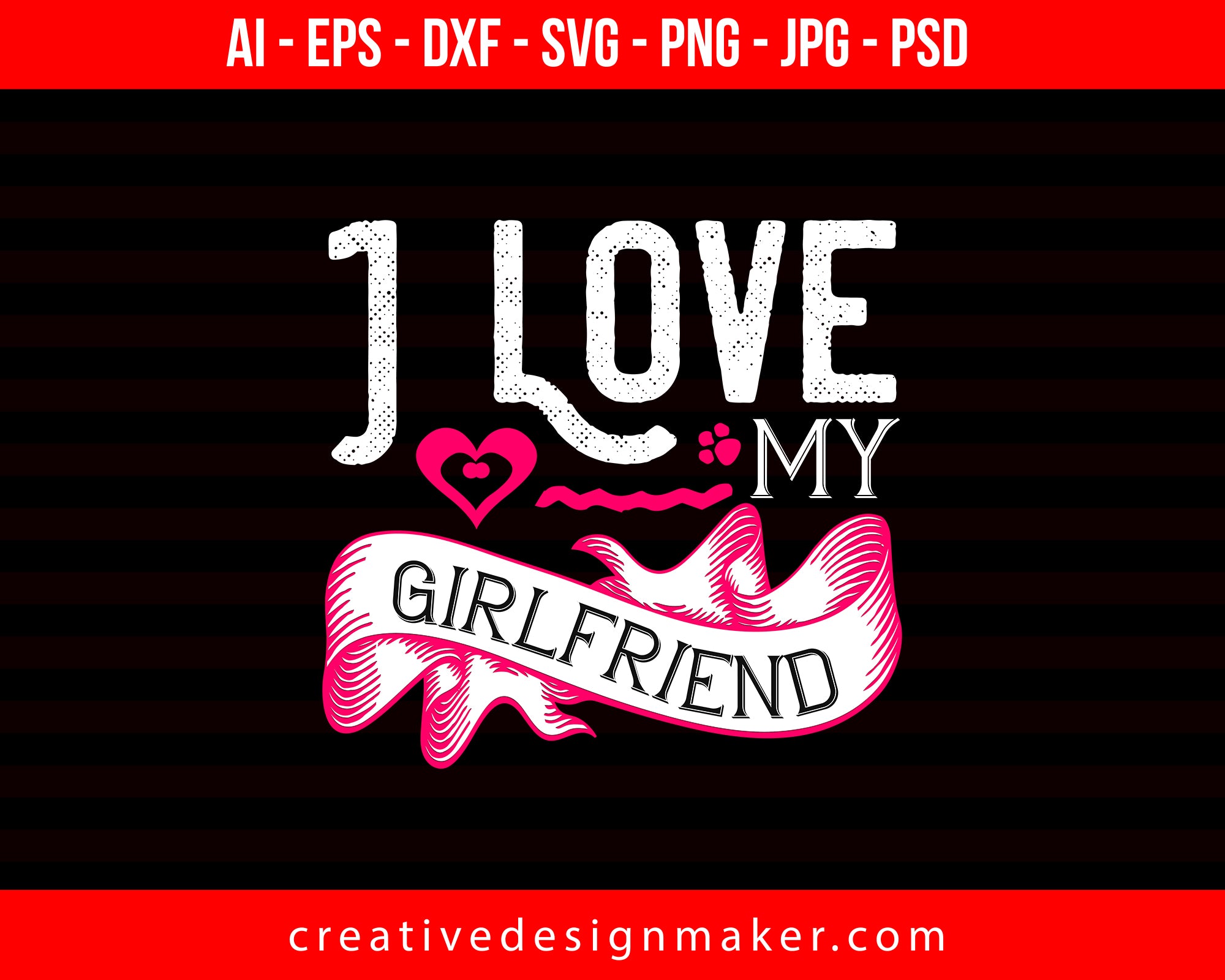 I Love My Girl Friend Couple Print Ready Editable T-Shirt SVG Design!