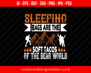 Sleeping Bags Are The Soft Tacos Of The Bear World Hiking Print Ready Editable T-Shirt SVG Design!