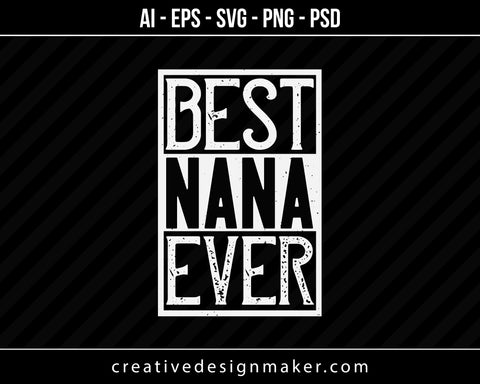 Best Nana Ever Print Ready Editable T-Shirt SVG Design!