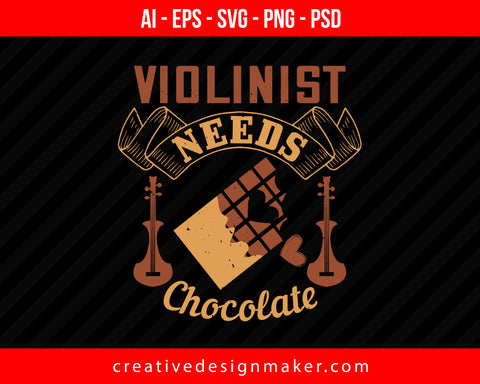 Violinist needs chocolate Print Ready Editable T-Shirt SVG Design!