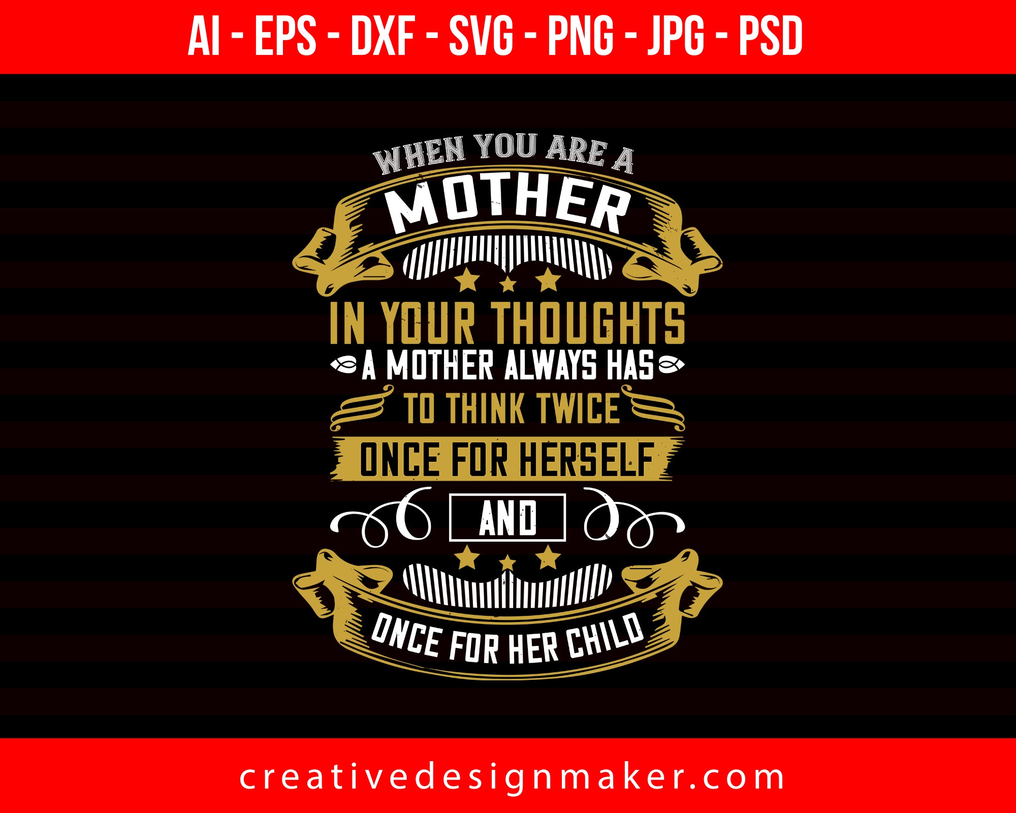 When You Are A Mother, You Are Never Really Alone In Your Thoughts Mom Print Ready Editable T-Shirt SVG Design!
