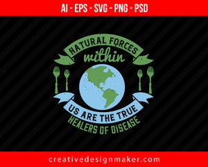 Natural Forces Within Us Are The True Healers Of Disease World Health Print Ready Editable T-Shirt SVG Design!