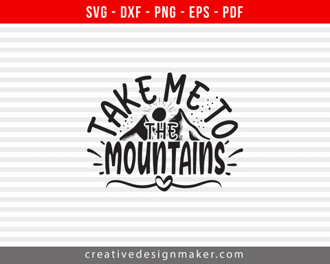 Take Me To The Mountains Camping Print Ready Editable T-Shirt SVG Design!