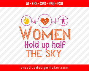 Women Hold Up Half The Sky World Health Print Ready Editable T-Shirt SVG Design!