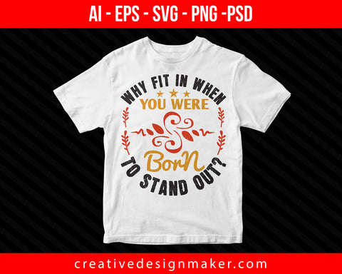 Why fit in when you were born to stand out Autism Print Ready Editable T-Shirt SVG Design!