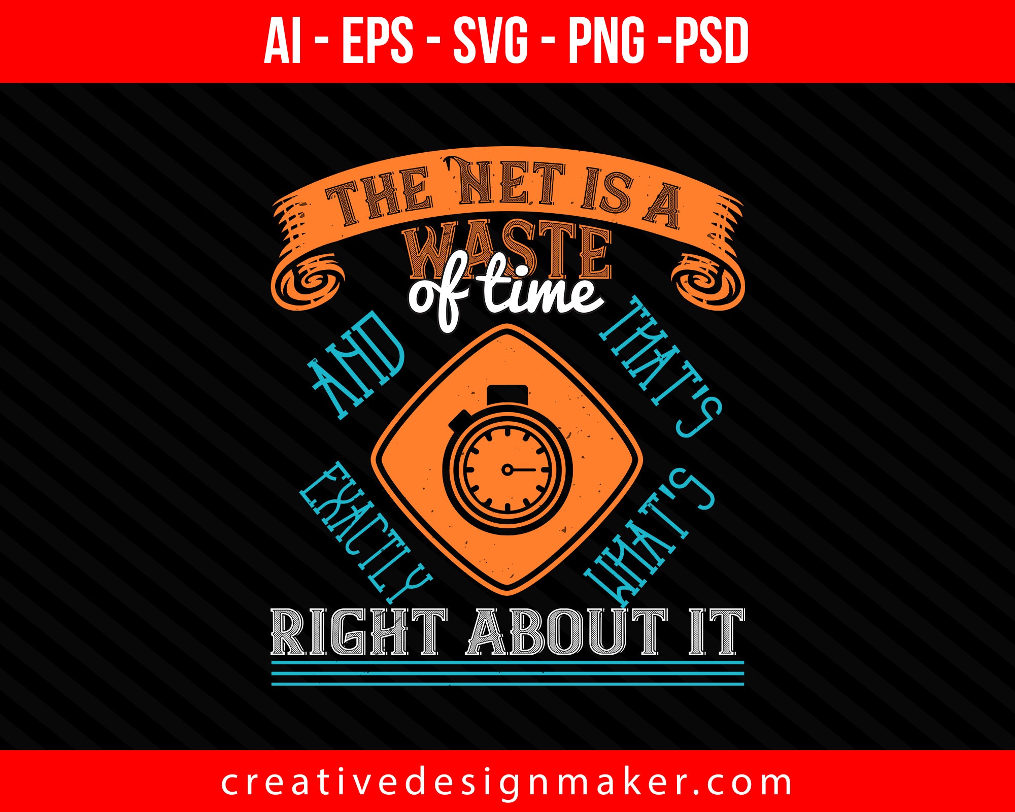 The 'Net is a waste of time, and that's exactly what's right about it Internet Print Ready Editable T-Shirt SVG Design!