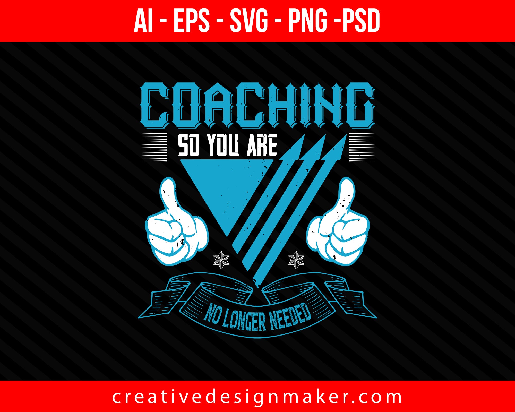 Coaching, so you are no longer needed Print Ready Editable T-Shirt SVG Design!