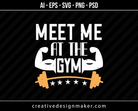 Meet Me At The Gym Print Ready Editable T-Shirt SVG Design!