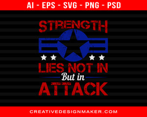 Strength Lies Not In Defense But In Attack Air Force Print Ready Editable T-Shirt SVG Design!