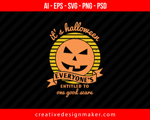 It’s Halloween, Everyone’s Print Ready Editable T-Shirt SVG Design!