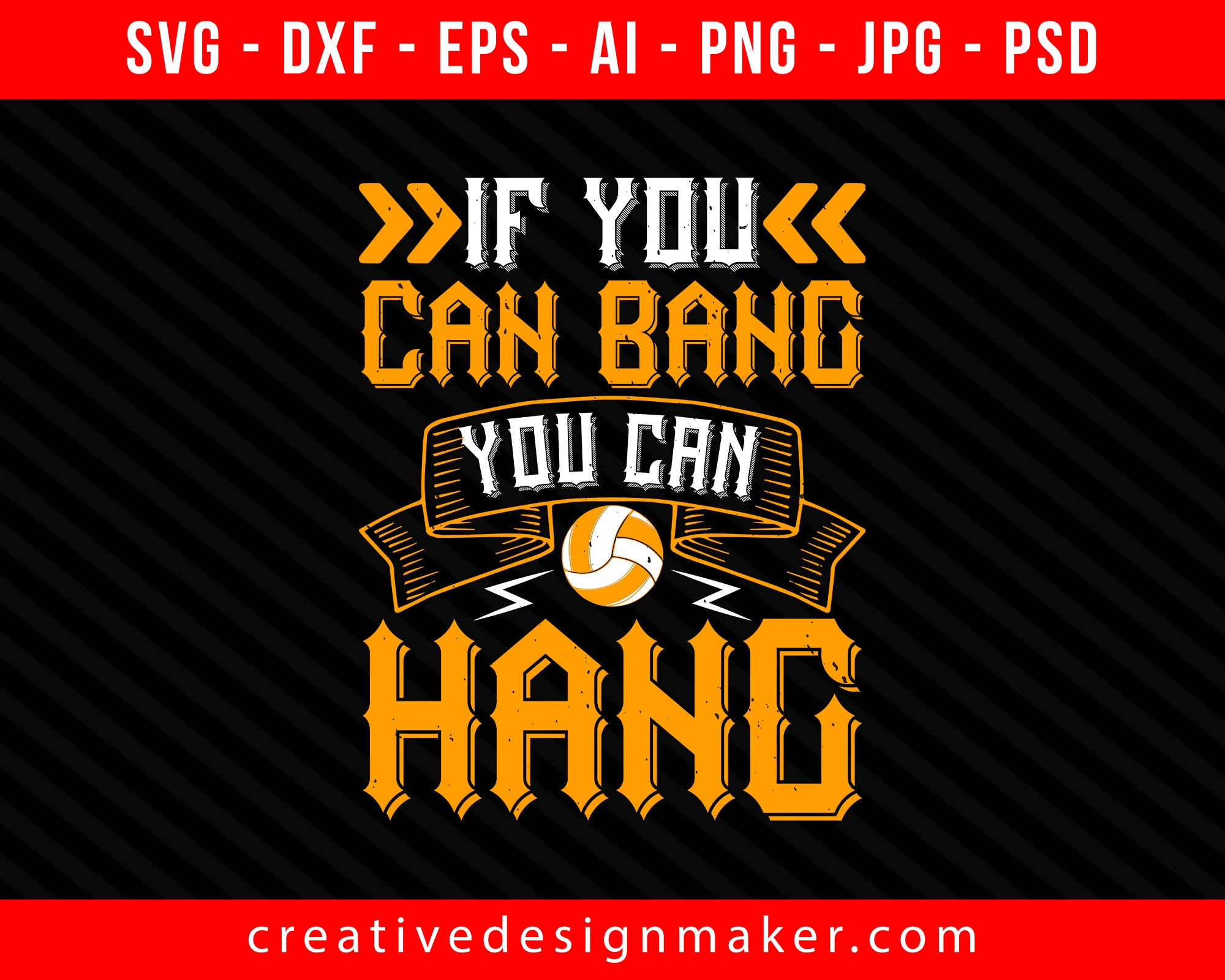 If you can bang, you can hang Vollyball Print Ready Editable T-Shirt SVG Design!