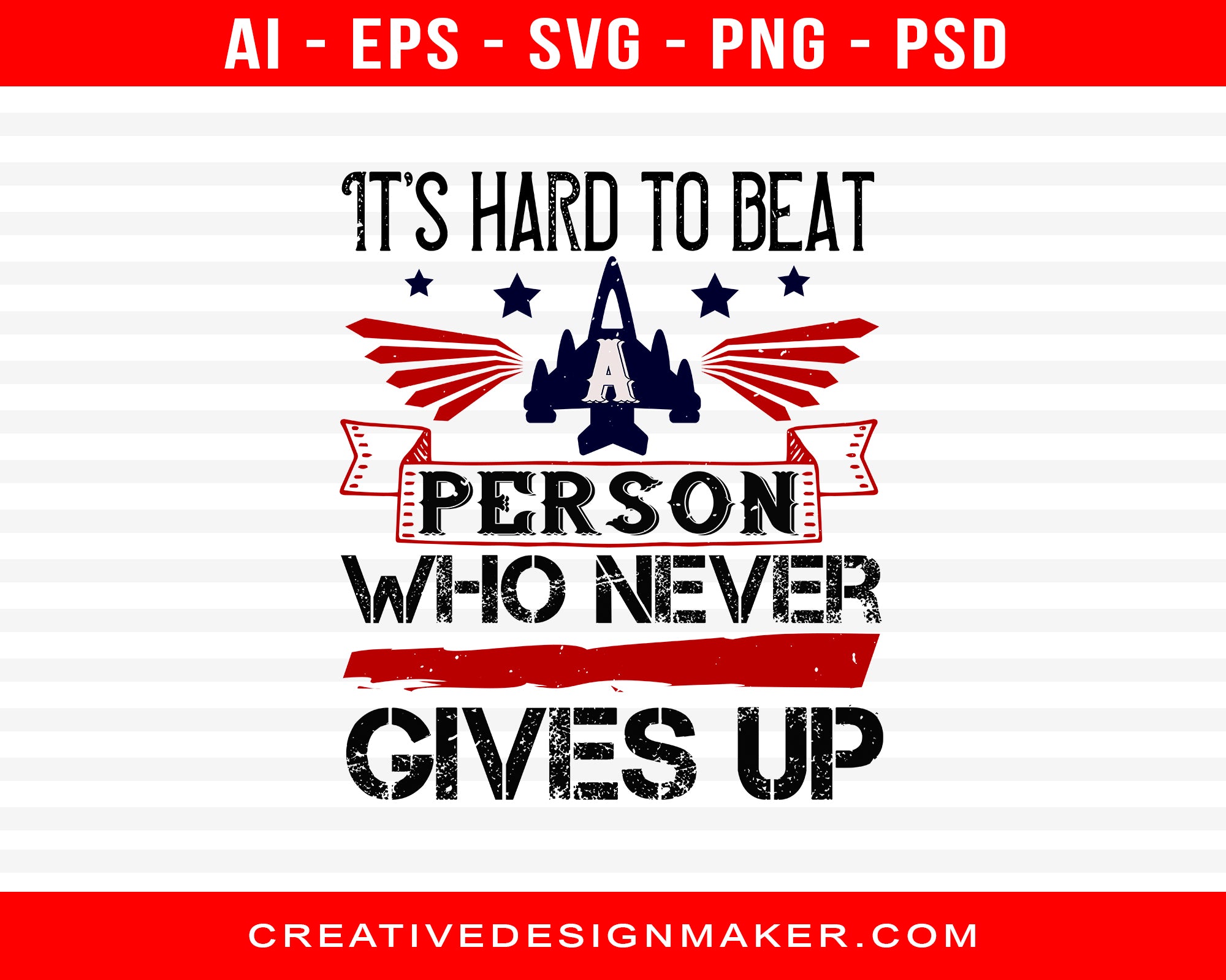 This Hard To Beat A Person Who Never Give Up Air Force Print Ready Editable T-Shirt SVG Design!