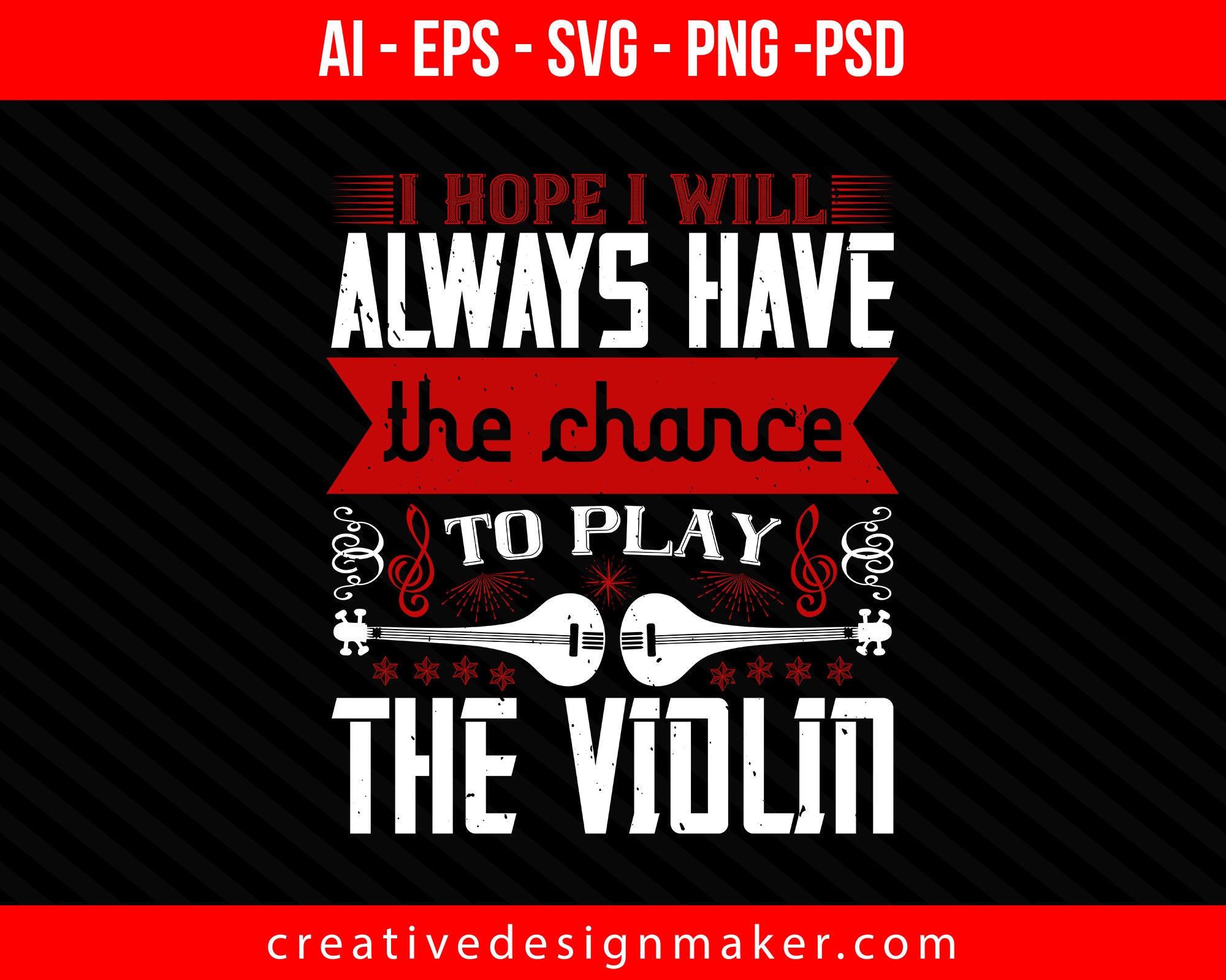 I hope I will always have the chance to play the violin Print Ready Editable T-Shirt SVG Design!