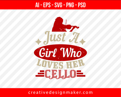 Just a girl who loves her cello Violin Print Ready Editable T-Shirt SVG Design!