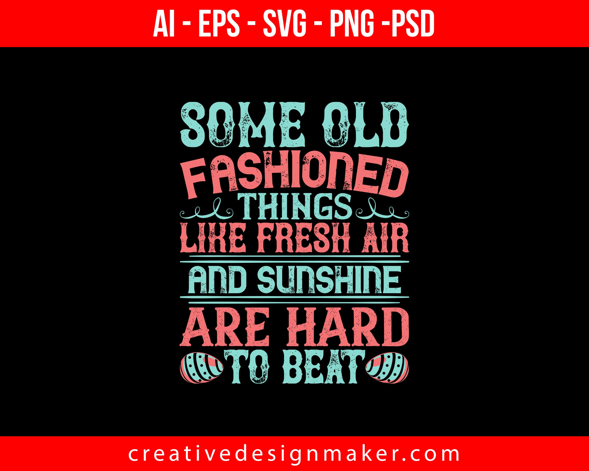 Some old-fashioned things like fresh air and sunshine are hard to beat Easter Print Ready Editable T-Shirt SVG Design!