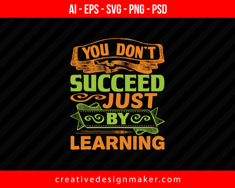 You don’t succeed just by learning Roller Coaster Print Ready Editable T-Shirt SVG Design!