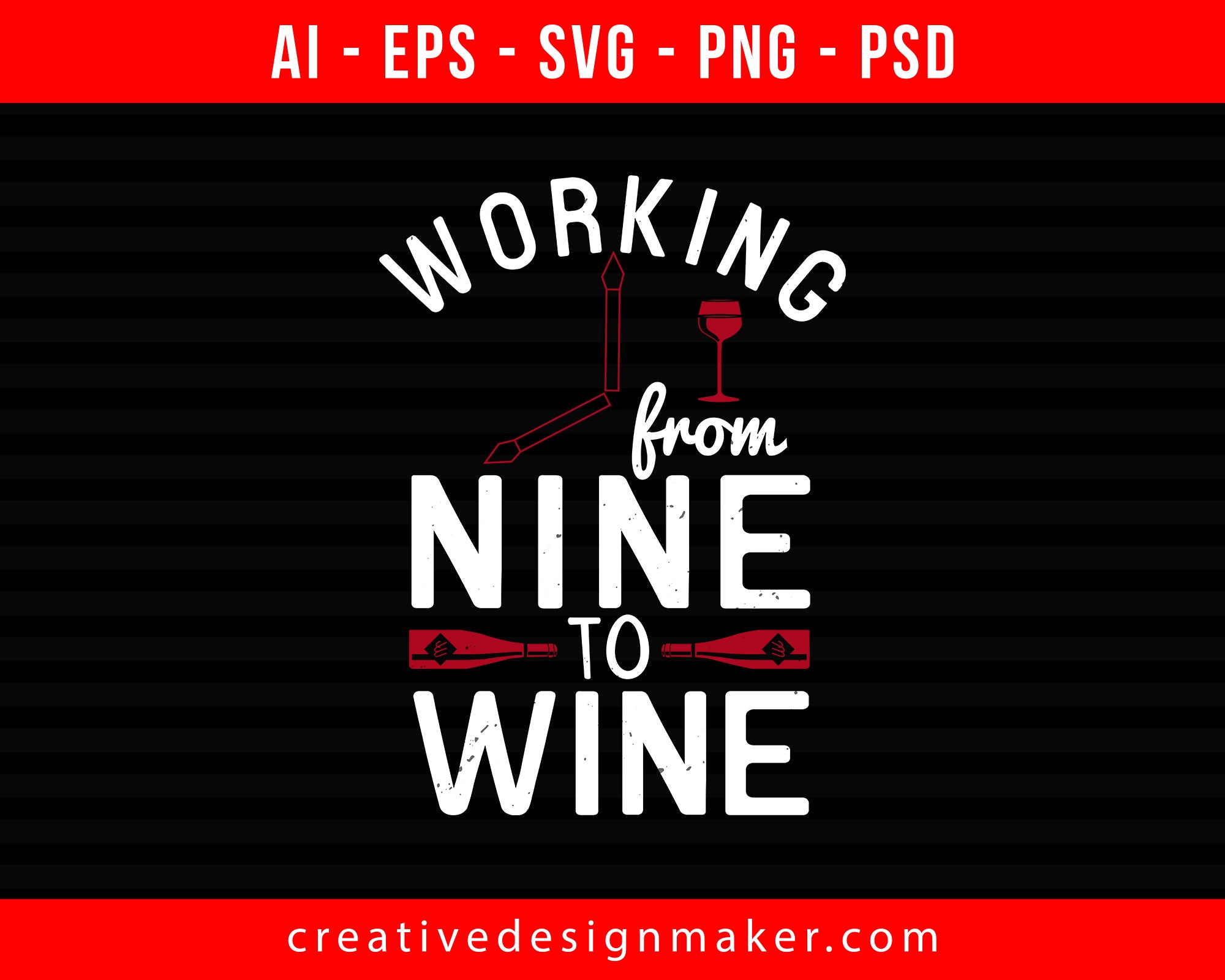 working from nine to wine Print Ready Editable T-Shirt SVG Design!