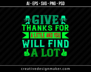 Give thanks for a little and you will find a lot Print Ready Editable T-Shirt SVG Design!