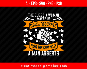 The guess, a woman makes is much accurate Women's Day Print Ready Editable T-Shirt SVG Design!