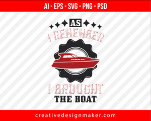 As I remember, I brought the boat Vehicles Print Ready Editable T-Shirt SVG Design!