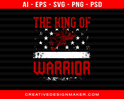The King Of Warrior Air Force Print Ready Editable T-Shirt SVG Design!