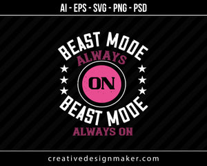 Best Mode Always On Best Mode Alwayes On Gym Print Ready Editable T-Shirt SVG Design!