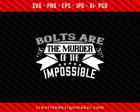 Bolts are the murder of the impossible climbing Big Walls Climbing Print Ready Editable T-Shirt SVG Design!