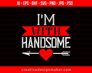 I Am With  Handsome Couple Print Ready Editable T-Shirt SVG Design!