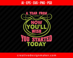 A year from now you'll wish you started today Roller Coaster Print Ready Editable T-Shirt SVG Design!