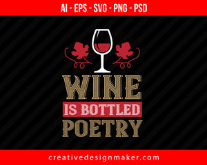 Wine Is Bottled Poetry Print Ready Editable T-Shirt SVG Design!