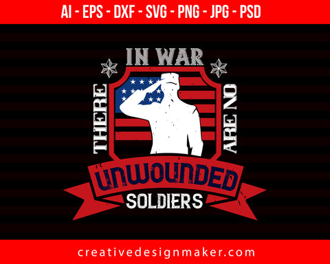 In War, There Are No Unwounded Veterans Day Print Ready Editable T-Shirt SVG Design!