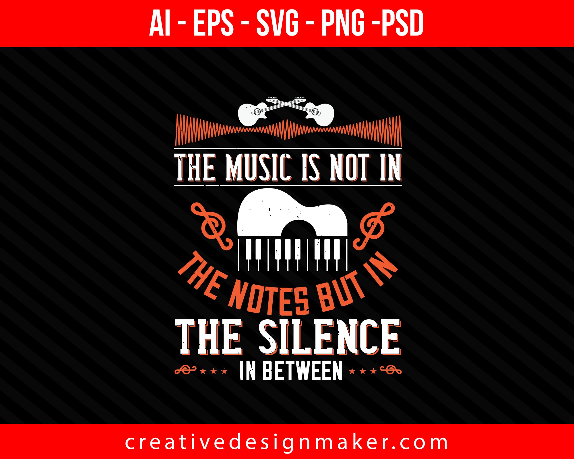 The music is not in the notes, but in the silence in between Piano Print Ready Editable T-Shirt SVG Design!