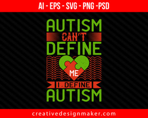 Autism can’t define me. I define Print Ready Editable T-Shirt SVG Design!