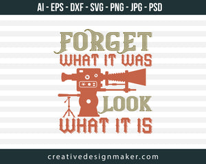 Forget What It Was Photography Print Ready Editable T-Shirt SVG Design!