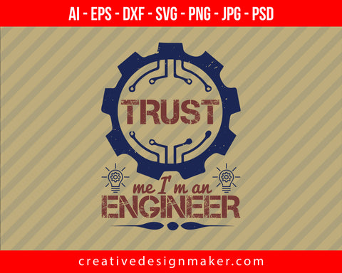 Keep Trust Me I'm An Engineer Print Ready Editable T-Shirt SVG Design!