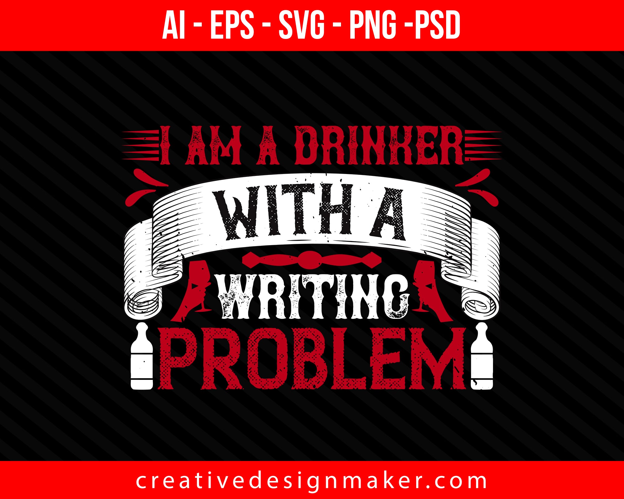 I am a drinker with a writing problem Print Ready Editable T-Shirt SVG Design!