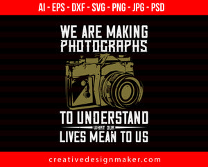 We Are Making Photographs Print Ready Editable T-Shirt SVG Design!