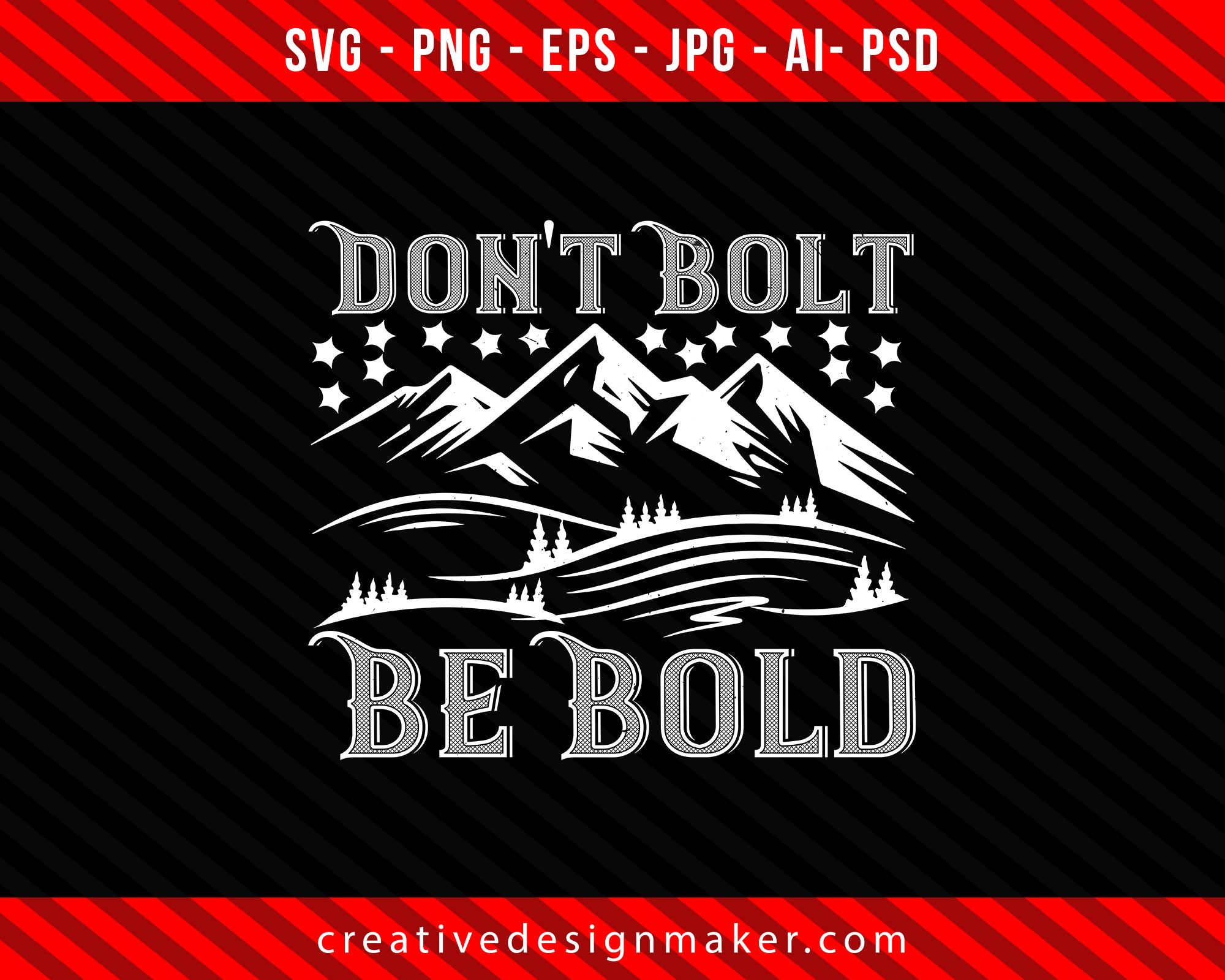 Don't Bolt - Be Bold Climbing Print Ready Editable T-Shirt SVG Design!