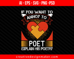 If you want to annoy a poet, explain his poetry Autism Print Ready Editable T-Shirt SVG Design!