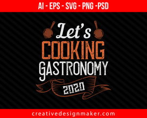 let’s cooking gastronomy 2020 Print Ready Editable T-Shirt SVG Design!