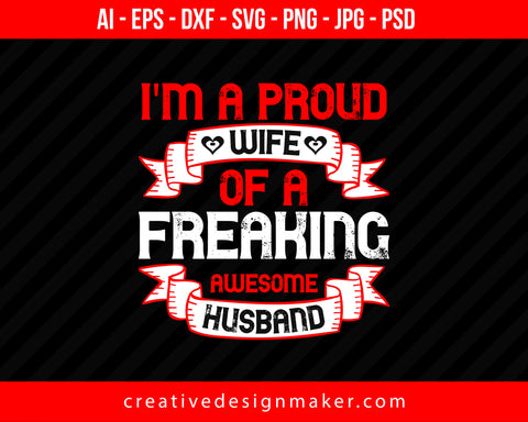 I Am A Proud Wife Of A Freaking Awesome  Husband Couple Print Ready Editable T-Shirt SVG Design!