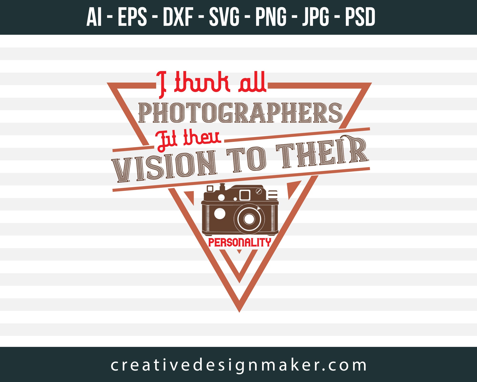 I Think All Photographers Photography Print Ready Editable T-Shirt SVG Design!