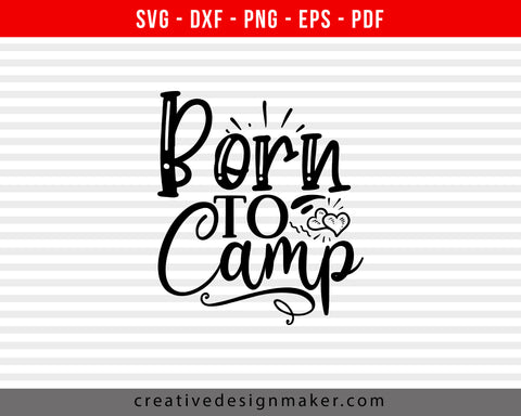 Born To Camp Camping Print Ready Editable T-Shirt SVG Design!