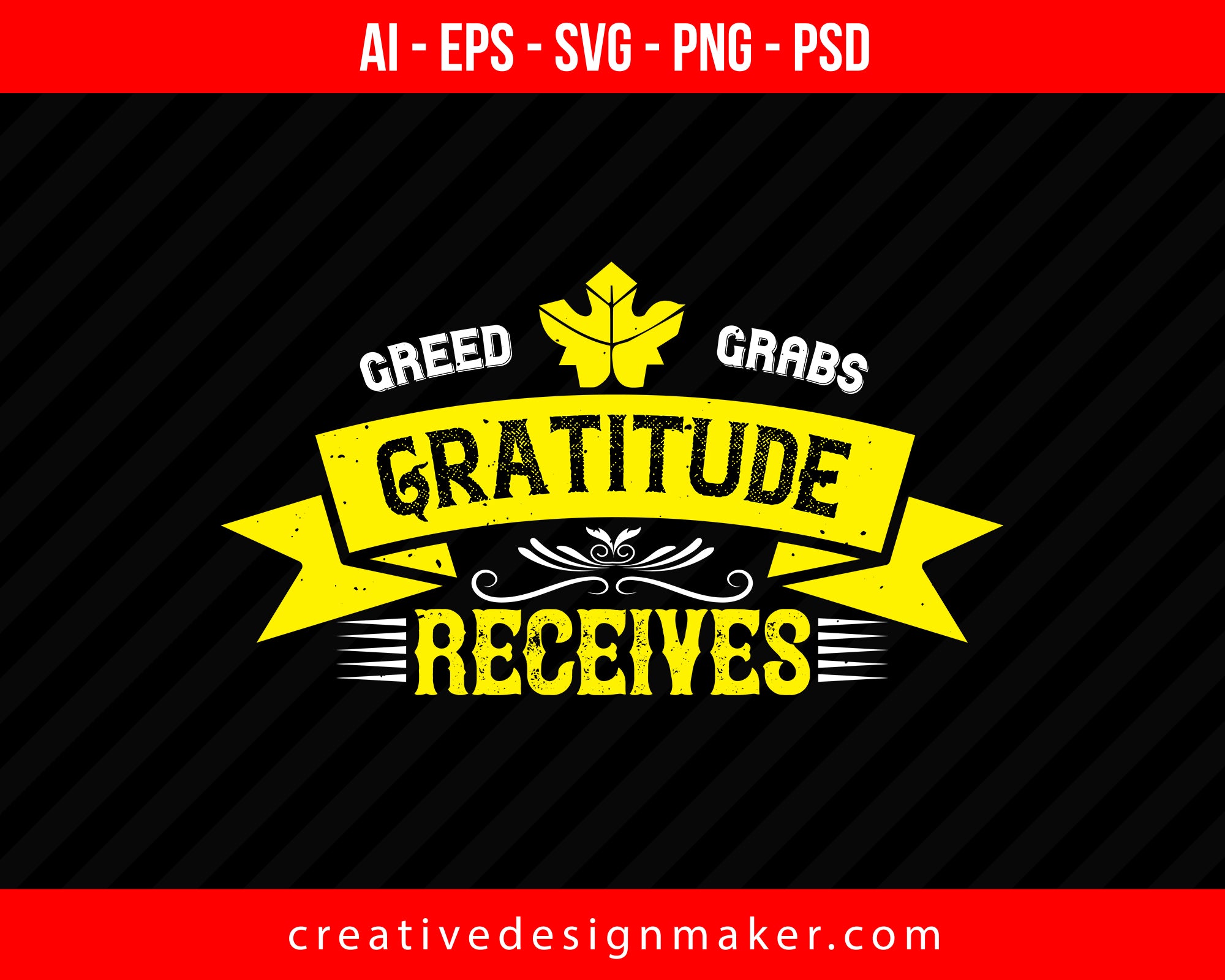 Greed grabs, Gratitude receives Thanksgiving Print Ready Editable T-Shirt SVG Design!