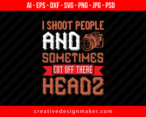 I Shoot People And Sometimes Photography Print Ready Editable T-Shirt SVG Design!