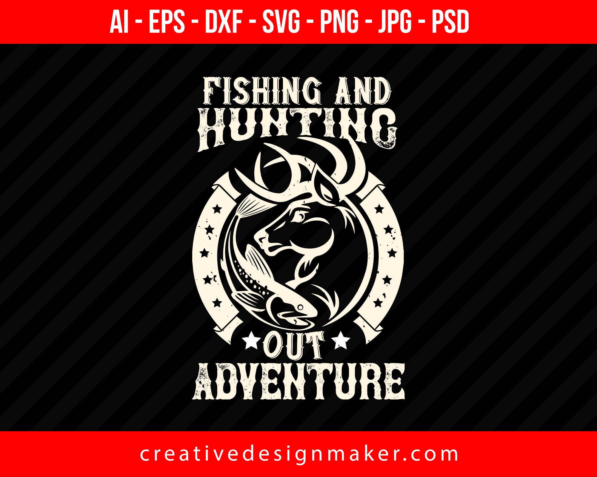 Fishing And Hunting Out Adventure Editable T-Shirt SVG Design